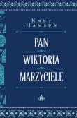 Pan. Wiktoria. Marzyciele. Autor: Hamsun Knut. Dadada.pl Okładka książki Pan. Wiktoria. Marzyciele