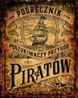 Okładka książki Podręcznik dla poszukiwaczy przygód i piratów