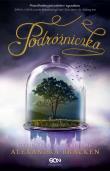 Podróżniczka. Autor: Alexandra Bracken. Dadada.pl Okładka książki Podróżniczka