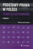 Podstawy prawa w Polsce. Prawo dla... w.II. Autor: Maciej Jacek Nowak. Dadada.pl Okładka książki Podstawy prawa w Polsce. Prawo dla... w.II