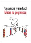 Okładka książki Pogranicze w mediach Media na pograniczu