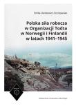 Okładka książki Polska siła robocza w Organizacji Todta w Norwegii i Finlandii w latach 1941-1945