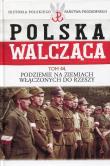 Polska Walcząca Tom 44 Podziemie na ziemiach włączonych do Rzeszy. Wydawca: Edipresse Polska. Dadada.pl Opakowanie Polska Walcząca Tom 44 Podziemie na ziemiach włączonych do Rzeszy