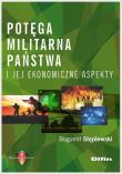 Potęga militarna państwa i jej ekonomiczne aspekty. Autor: Stęplewski 	Bogumił. Dadada.pl Okładka książki Potęga militarna państwa i jej ekonomiczne aspekty