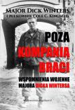 Poza Kompanią Braci. Wspomnienia wojenne.... Autor: Dick Winters, Cole C. Kingseed. Dadada.pl Okładka książki Poza Kompanią Braci. Wspomnienia wojenne...