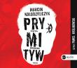 Prymityw. Epopeja narodowa. Autor: Marcin Kołodziejczyk. Dadada.pl Okładka książki Prymityw. Epopeja narodowa