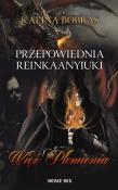 Przepowiednia Reinkaanyiuki Więź Płomienia. Autor: Bobras Kalina. Dadada.pl Okładka książki Przepowiednia Reinkaanyiuki Więź Płomienia
