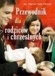 Okładka książki Przewodnik dla rodziców i chrzestnych