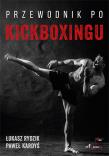 Przewodnik po kickboxingu. Autor: Rydzik Łukasz, Kardyś Paweł. Dadada.pl Okładka książki Przewodnik po kickboxingu