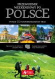 Przewodnik weekendowy po Polsce. Autor: Kobojek Sławomir, Elżbieta Kobojek i inni. Dadada.pl Okładka książki Przewodnik weekendowy po Polsce