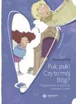 Puk, Puk! Czy to mój Bóg?. Autor: Krawczyk Ines. Dadada.pl Okładka książki Puk, Puk! Czy to mój Bóg?