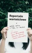 Okładka książki Reportaże wartościowe. Młode pióra o tym, co ważne