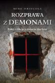 Rozprawa z demonami. Autor: Driscoll Mike. Dadada.pl Okładka książki Rozprawa z demonami