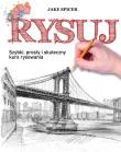 Rysuj. Szybki, prosty i skuteczny kurs rysowania. Autor: Spicer Jake. Dadada.pl Okładka książki Rysuj. Szybki, prosty i skuteczny kurs rysowania