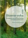 Okładka książki Shinrin-yoku : The Japanese Way of Forest Bathing for Health and Relaxation