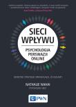 Sieci wpływu. Psychologia perswazji on-line. Autor: Nahai Nathalie. Dadada.pl Okładka książki Sieci wpływu. Psychologia perswazji on-line