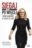 Sięgaj po więcej. Autor: Malwina Faliszewska. Dadada.pl Okładka książki Sięgaj po więcej