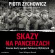 Skazy na pancerzach. Autor: Piotr Zychowicz. Dadada.pl Okładka książki Skazy na pancerzach