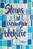 Okładka książki Słowa w ciemnym błękicie