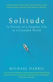 Solitude : In Pursuit of a Singular Life in a Crowded World. Autor: Harris Michael. Dadada.pl Okładka książki Solitude : In Pursuit of a Singular Life in a Crowded World