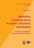 Spoleczna inspekcja pracy w szkole i placówce.... Autor: Michta Beata. Dadada.pl Okładka książki Spoleczna inspekcja pracy w szkole i placówce...