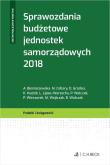 Sprawozdania budżetowe jednostek samorządowych 2018. Autor: Bieniaszewska Aleksandra, dr Mieczysława Cellary, Kuśnierz Lucyna, red. Piotr Walczak, Wieczorek Piotr. Dadada.pl Okładka książki Sprawozdania budżetowe jednostek samorządowych 2018