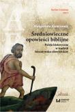 Średniowieczne opowieści biblijne. Autor: Skowronek Małgorzata. Dadada.pl Okładka książki Średniowieczne opowieści biblijne