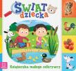 Świat dziecka. Książeczka małego odkrywcy.. Autor: Opracowanie zbiorowe. Dadada.pl Okładka książki Świat dziecka. Książeczka małego odkrywcy.