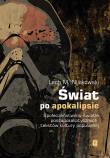 Świat po apokalipsie. Autor: Nijakowski Lech M.. Dadada.pl Okładka książki Świat po apokalipsie