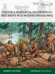 Taktyka wsparcia ogniowego piechoty w II wojnie św. Autor: Rottman Gordon L.. Dadada.pl Okładka książki Taktyka wsparcia ogniowego piechoty w II wojnie św
