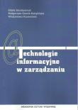 Technologie informacyjne w zarządzaniu. Autor: Szczepaniuk Edyta, Gawlik-Kobylińska Małgorzata, Krzemiński Włodzimiez. Dadada.pl Okładka książki Technologie informacyjne w zarządzaniu