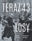 Teraz '43. Losy. Autor: Magdalena Kicińska, Marcin Dziedzic. Dadada.pl Okładka książki Teraz '43. Losy