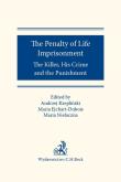 The Penalty of Life Imprisonment The Killer, His Crime and the Punishment. Autor: Ejchart-Dubois Maria, dr Maria Niełaczna, Andrzej Rzepliński (red. nauk.). Dadada.pl Okładka książki The Penalty of Life Imprisonment The Killer, His Crime and the Punishment