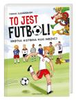 To jest futbol! Krótka historia piłki nożnej. Autor: Michał Gąsiorowski. Dadada.pl Okładka książki To jest futbol! Krótka historia piłki nożnej