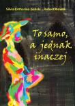To samo, a jednak inaczej. Autor: Silvia Katharina Gebski. Dadada.pl Okładka książki To samo, a jednak inaczej