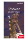 Travelbook - Katowice i Górny Śląsk w.2018. Autor: Mateusz Świstak. Dadada.pl Okładka książki Travelbook - Katowice i Górny Śląsk w.2018