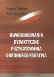 Uwarunkowania dydaktyczne przygotowania obronnego państwa. Autor: Krakowski Krzysztof, Alicja Gębczyńska. Dadada.pl Okładka książki Uwarunkowania dydaktyczne przygotowania obronnego państwa