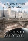 W cieniu gilotyny. Autor: Allison Pataki, Pataki Owen. Dadada.pl Okładka książki W cieniu gilotyny