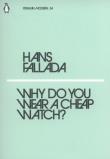 Why Do You Wear a Cheap Watch?. Autor: Fallada Hans. Dadada.pl Okładka książki Why Do You Wear a Cheap Watch?