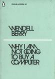 Why I Am Not Going to Buy a Computer. Autor: Wendell Berry. Dadada.pl Okładka książki Why I Am Not Going to Buy a Computer