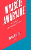 Wyjście awaryjne o zmianie wyobraźni politycznej. Autor: Matyja Rafał. Dadada.pl Okładka książki Wyjście awaryjne o zmianie wyobraźni politycznej