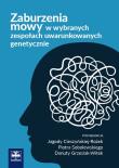 Zaburzenia mowy w wybranych zespołach uwarunkowanych genetycznie. Autor: Cieszyńska-Rożek Jagoda, Piotr Sobolewski, Grzesiak-Witek Danuta. Dadada.pl Okładka książki Zaburzenia mowy w wybranych zespołach uwarunkowanych genetycznie