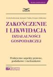 Zakończenie i likwidacja działalności gospodarczej. Autor: Bartkowiak Emilia, Gyöngyvér Takáts, Ziółkowski Grzegorz. Dadada.pl Okładka książki Zakończenie i likwidacja działalności gospodarczej