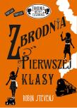 Zbrodnia pierwszej klasy . Autor: Robin Stevens. Dadada.pl Okładka książki Zbrodnia pierwszej klasy