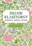 Zielnik klasztorny. Autor: Anna Paczuska. Dadada.pl Okładka książki Zielnik klasztorny
