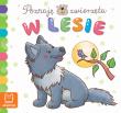 Zwierzęta w lesie. Autor: Opracowanie zbiorowe. Dadada.pl Okładka książki Zwierzęta w lesie