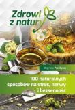 100 naturalnych sposobów na stres, nerwy..... Autor: Przybylak Zbigniew. Dadada.pl Okładka książki 100 naturalnych sposobów na stres, nerwy....