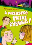 A wszystko przez Rybusia. Autor: Agnieszka Byrska. Dadada.pl Okładka książki A wszystko przez Rybusia