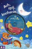 Ach, śpij, kochanie... (książka z płytą CD). Autor: Monika Sobkowiak. Dadada.pl Okładka książki Ach, śpij, kochanie... (książka z płytą CD)