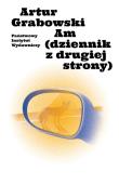 Am (dziennik z drugiej strony). Autor: Grabowski Artur. Dadada.pl Okładka książki Am (dziennik z drugiej strony)